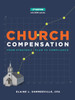 Church Compensation - Second Edition with 2023 Updates: From Strategic Plan to Compliance