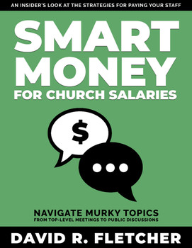 Smart Money for Church Salaries, David R Fletcher