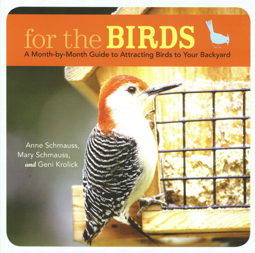 Stokes For The Birds A Month-by-Month Guide to Attracting Birds To Your Backyard