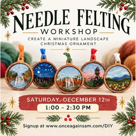In-Person Workshop - Needle Felted Landscape Ornament (Dec. 12th, 1-2:30 PM) in Greer, SC
