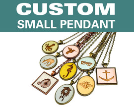 Custom Small Pendant - Any Design / Any Color