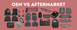 What’s the Difference Between OEM and Aftermarket Accessories?