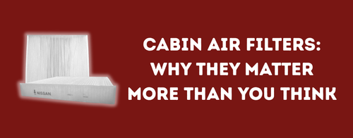 Cabin Air Filters: Why They Matter More Than You Think