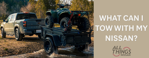 What Can I Tow With My Nissan? 
