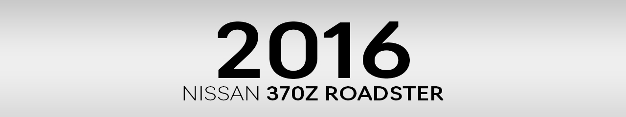 2016 Nissan 370Z Roadster Accessories and Parts 2016 Nissan 370Z Roadster Accessories and Parts