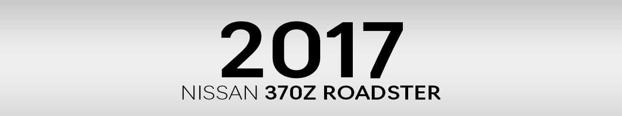 2017 Nissan 370Z Roadster Accessories and Parts 2017 Nissan 370Z Roadster Accessories and Parts