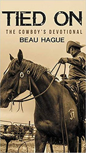 Beau Hague's "Tied On: The Cowboy's Devotional".
