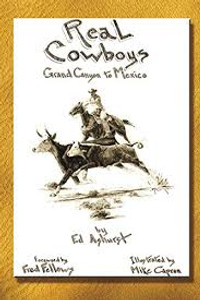 Real Cowboys: Grand Canyon to Mexico Real Cowboys: Grand Canyon to Mexico