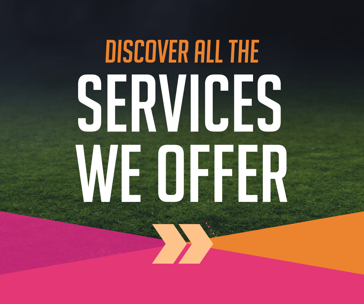 Discover all the services we provide for YOU!