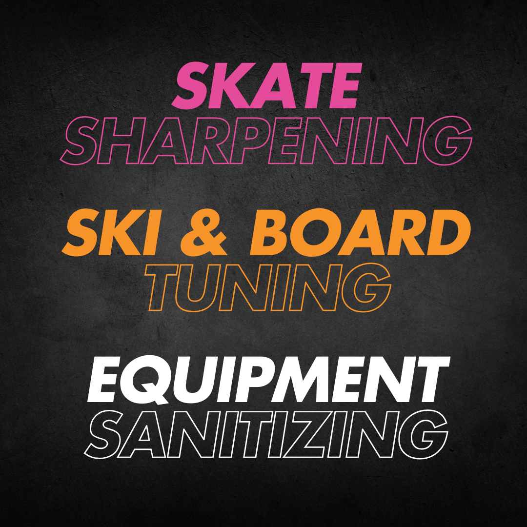 text skate sharpening, ski/board tuning, equipment sanitizing