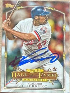 Vladimir Guerrero Autographed 2018 Topps Update - Hall of Famer Highlights #HFH-8 Vladimir Guerrero