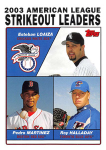 2004 Topps #342 Esteban Loaiza/Pedro Martinez/Roy Halladay LL NM-MT Chicago White Sox/Boston Red Sox/Toronto Blue Jays 