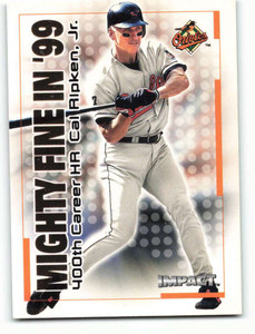 2000 Fleer Impact Mighty Fine in '99 #37MF Cal Ripken Jr. NM-MT  Baltimore Orioles 