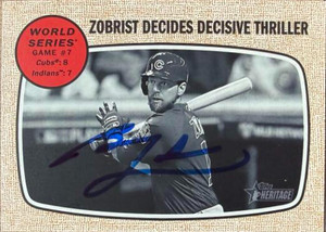 Ben Zobrist Autographed 2017 Topps Heritage #157 Zobrist Decides Decisive Thriller WSHL Chicago Cubs Card