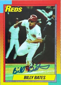 Billy Bates Autographed 1990 Topps Style Custom Card #3 VERY TOUGH SIGNATURE Cincinnati Reds Card