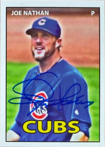 Joe Nathan Autographed 2016 Topps Heritage Style Custom #NNO Chicago Cubs Card