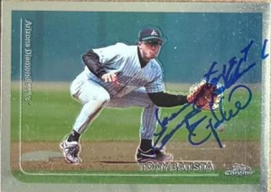 Tony Batista Autographed 1999 Topps Chrome #272 Arizona Diamondbacks Card