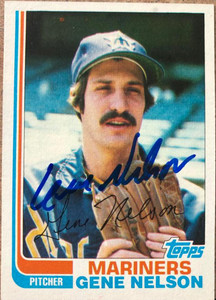 Gene Nelson Autographed 1982 Topps Traded #80T Seattle Mariners Card