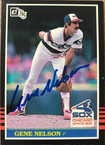 Gene Nelson Autographed 1985 Donruss #615 Chicago White Sox Card