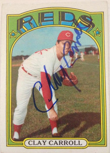 Clay Carroll Autographed 1972 Topps #311