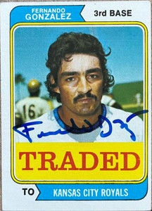 Fernando Gonzalez Autographed 1974 Topps Traded #649T Kansas City Royals Card 