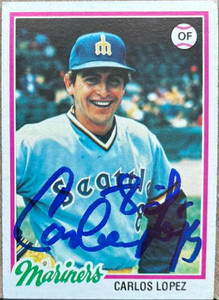 Carlos Lopez Autographed 1978 Topps #166 Seattle Mariners Card
