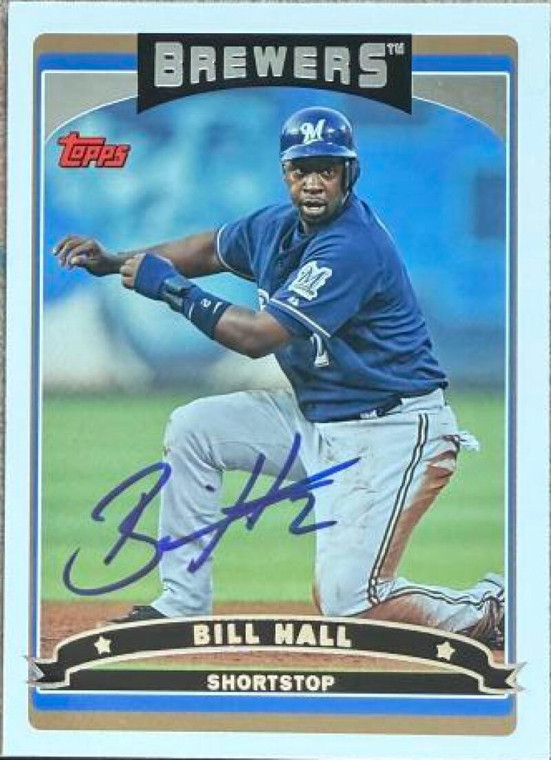 Bill Hall Autographed 2006 Topps #385