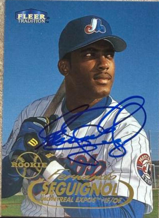 Fernando Seguignol Autographed 1998 Fleer Tradition Update #U30 Montreal Expos RC