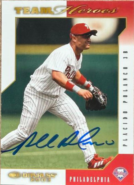 Placido Polanco Autographed 2003 Donruss Team Heroes #401 Philadelphia Phillies Card