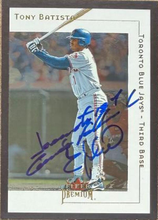 Tony Batista Autographed 2001 Fleer Premium #119 Toronto Blue Jays Card