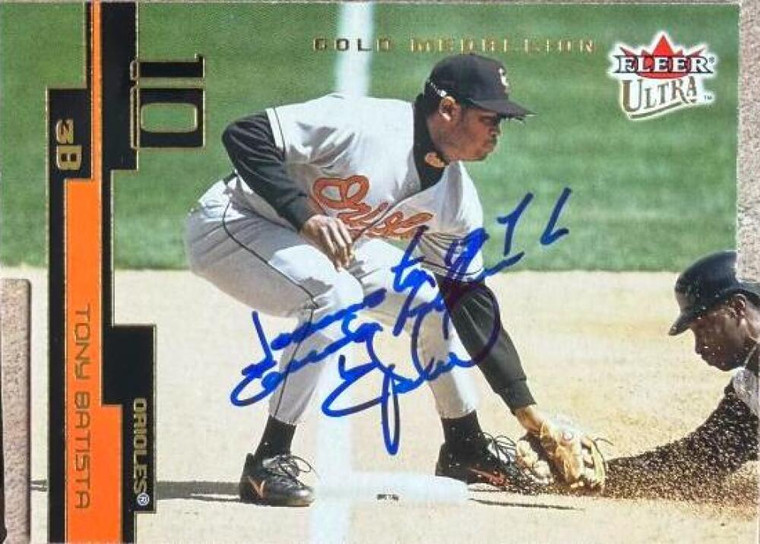 Tony Batista Autographed 2003 Fleer Ultra Gold Medallion #24  Baltimore Orioles Card