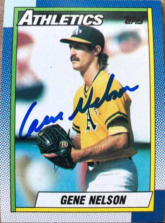 Gene Nelson Autographed 1990 Topps #726 Oakland Athletics Card