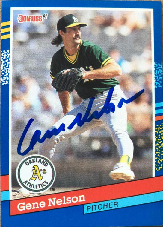Gene Nelson Autographed 1991 Donruss #385 Oakland Athletics Card