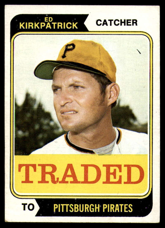 1974 Topps Traded #262T Ed Kirkpatrick VG Pittsburgh Pirates 
