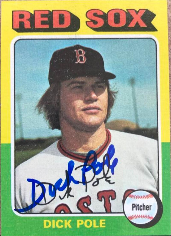Dick Pole Autographed 1975 Topps #513 Boston Red Sox Card