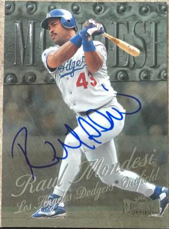 Raul Mondesi Autographed 1999 Metal Universe #167