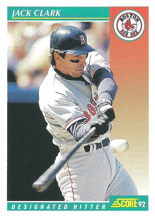 1992 Score #318 Jack Clark VG  Boston Red Sox 