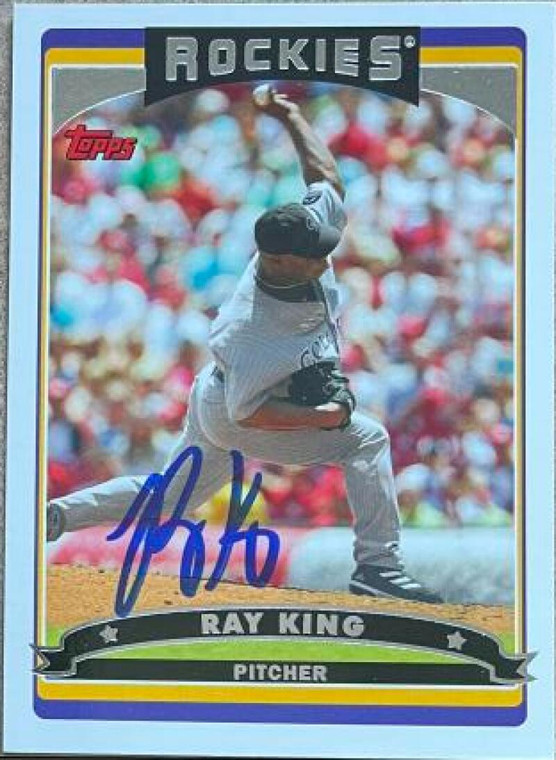 Ray King Autographed 2006 Topps #153