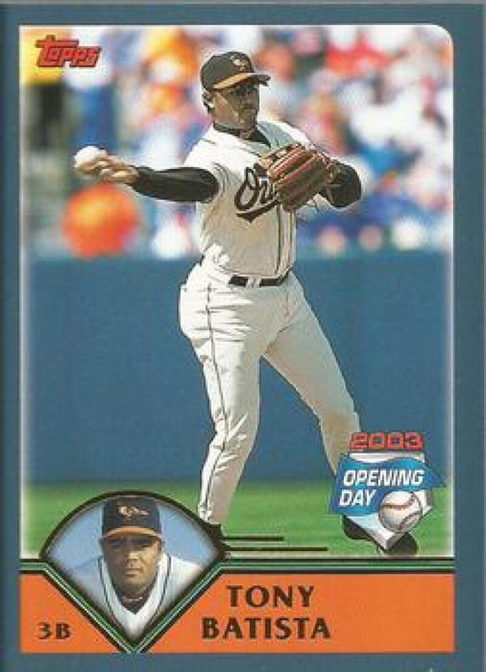 2003 Topps Opening Day #134 Tony Batista NM/MT  Baltimore Orioles 