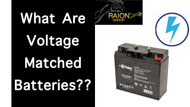 Why You Should Use Voltage Matched Lead Acid Batteries