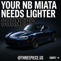 NB Miata Lightweight Wheels: 13 Lbs Per Corner Changes Everything