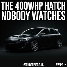 Mazdaspeed3 Build Order: The 400whp Sleeper Hatch