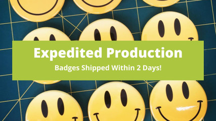 Need Badges Fast? Rush Production is Available!