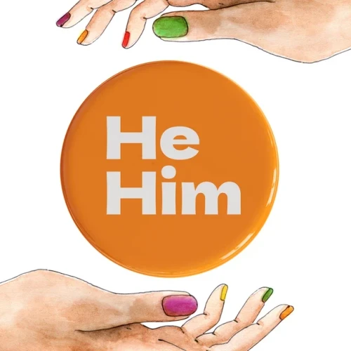 He Him Pronoun Badges 32mm Badges Orange
