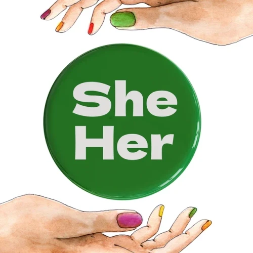 She Her Pronoun Badges 32mm Badges Green