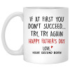 [Customized] If At First You Don't Succeed Try, Try Again Love [Name]| 11 oz. 15 oz. White Mug