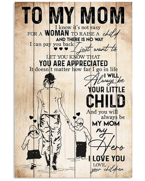 [Customized] To My Mom Will Always Be Your Little Child|Print Poster Wall Art Home Decor|Best Mother's Day Gift