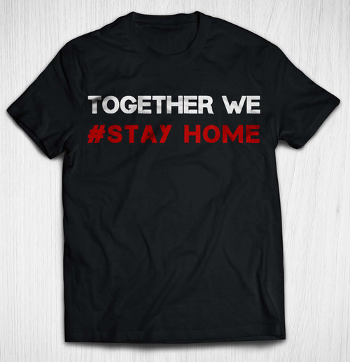 Together we #stayhome Short Sleeve T-shirt | For Men and Women | Gifteland