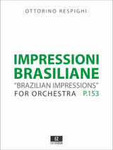 Respighi: Impressioni Brasiliane for Orchestra, Score and Parts