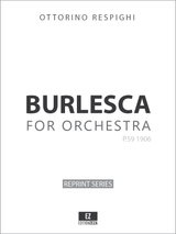 Respighi Burlesca for Orchestra score, orchestral parts, sheet music, spartiti Respighi Burlesca for Orchestra score, orchestral parts, sheet music, spartiti